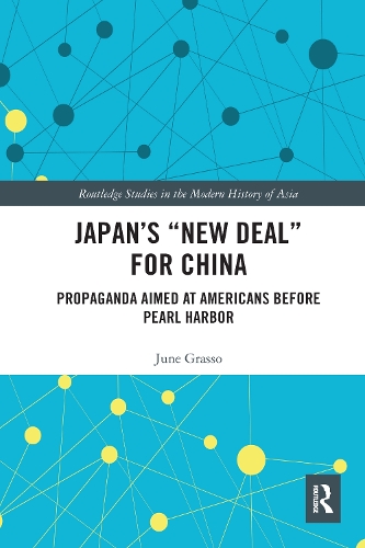 Бумажная книга «Japan's "New Deal" for China: Propaganda Aimed at Americans before Pearl Harbor», автор Джун Грассо - фото №1