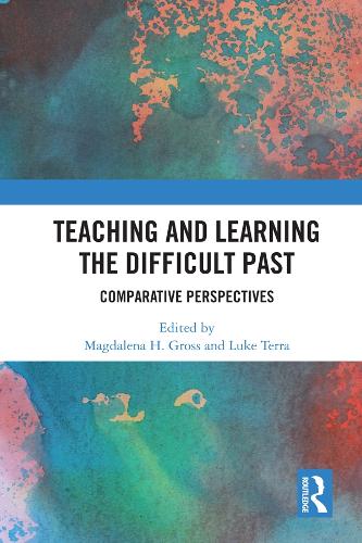 Бумажная книга «Teaching and Learning the Difficult Past: Comparative Perspectives» - фото №1