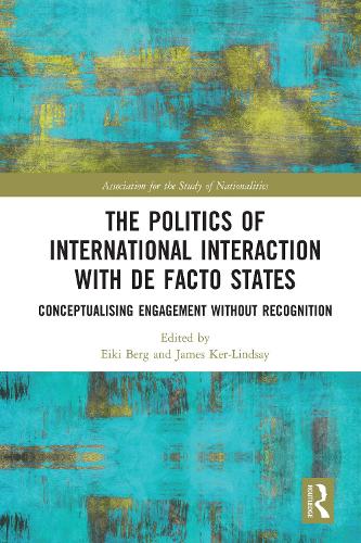 Бумажная книга «The Politics of International Interaction with de facto States: Conceptualising Engagement without Recognition» - фото №1