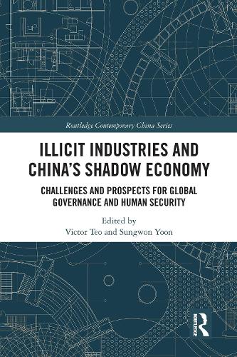 Бумажная книга «Illicit Industries and China’s Shadow Economy: Challenges and Prospects for Global Governance and Human Security» - фото №1
