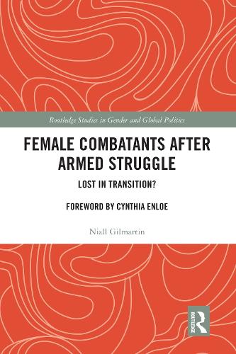Паперова книга «Female Combatants after Armed Struggle: Lost in Transition?», автор Ніл Гілмартін - фото №1