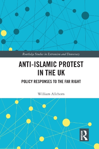 Бумажная книга «Anti-Islamic Protest in the UK: Policy Responses to the Far Right», автор Уильям Олчорн - фото №1