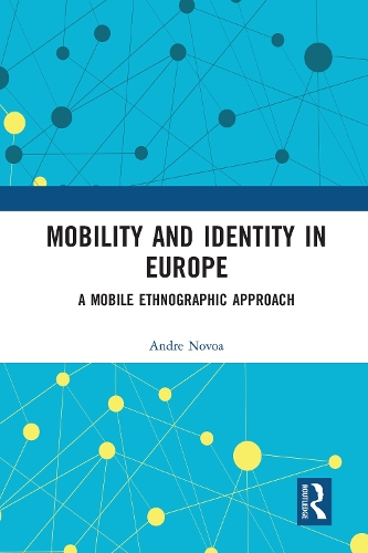 Бумажная книга «Mobility and Identity in Europe: A Mobile Ethnographic Approach», автор Андре Новоа - фото №1