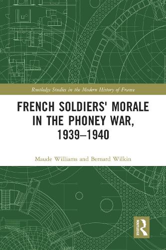 Бумажная книга «French Soldiers' Morale in the Phoney War, 1939-1940», авторов Бернард Уилкин, Мод Уильямс - фото №1
