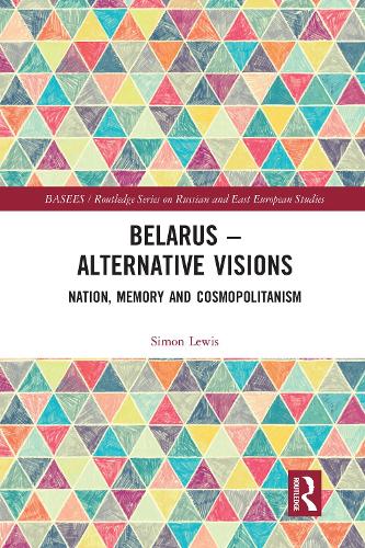 Бумажная книга «Belarus - Alternative Visions: Nation, Memory and Cosmopolitanism», автор Саймон Льюис - фото №1