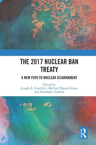 Бумажная книга «The 2017 Nuclear Ban Treaty: A New Path to Nuclear Disarmament» - фото №1