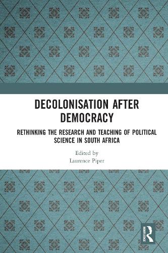 Бумажная книга «Decolonisation after Democracy: Rethinking the Research and Teaching of Political Science in South Africa» - фото №1