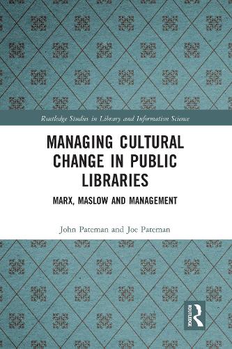 Бумажная книга «Managing Cultural Change in Public Libraries: Marx, Maslow and Management», авторов Джо Патеман, Джон Патеман - фото №1
