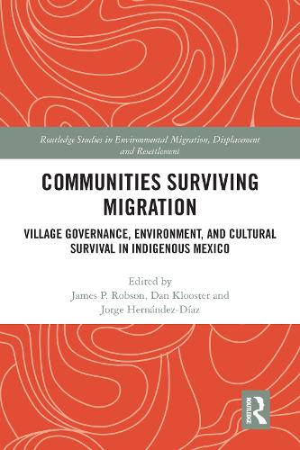 Бумажная книга «Communities Surviving Migration: Village Governance, Environment and Cultural Survival in Indigenous Mexico» - фото №1
