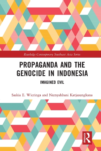 Паперова книга «Propaganda and the Genocide in Indonesia: Imagined Evil», авторів Нурсяхбані Катясунгкана, Саскія Вірінга - фото №1