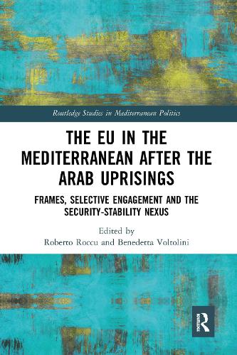 Бумажная книга «The EU in the Mediterranean after the Arab Uprisings: Frames, Selective Engagement and the Security-Stability Nexus» - фото №1