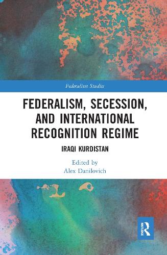 Бумажная книга «Federalism, Secession, and International Recognition Regime: Iraqi Kurdistan» - фото №1