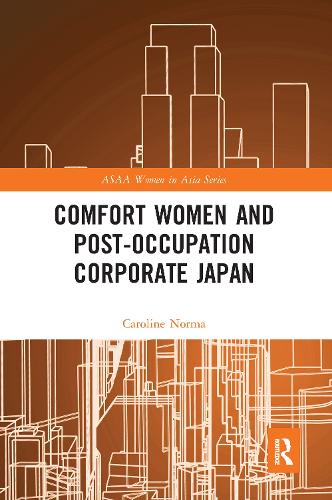 Бумажная книга «Comfort Women and Post-Occupation Corporate Japan», автор Каролина Норма - фото №1