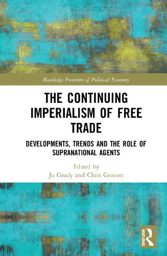 Бумажная книга «The Continuing Imperialism of Free Trade: Developments, Trends and the Role of Supranational Agents» - фото №1