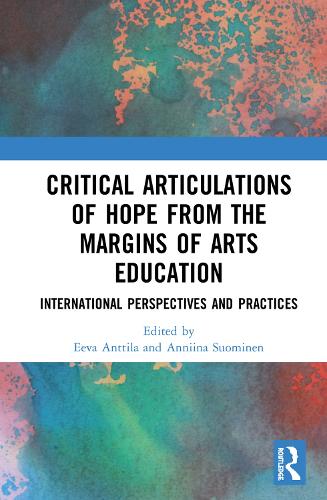 Бумажная книга «Critical Articulations of Hope from the Margins of Arts Education: International Perspectives and Practices» - фото №1