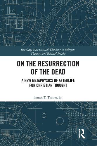 Бумажная книга «On the Resurrection of the Dead: A New Metaphysics of Afterlife for Christian Thought», автор Джеймс Т. Тернер-младший - фото №1