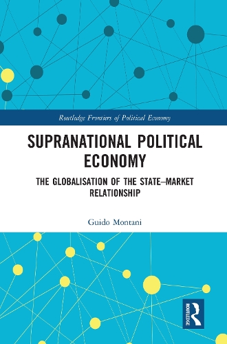 Бумажная книга «Supranational Political Economy: The Globalisation of the State–Market Relationship», автор Гвидо Монтани - фото №1