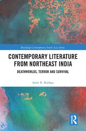 Бумажная книга «Contemporary Literature from Northeast India: Deathworlds, Terror and Survival», автор Амит Байшия - фото №1