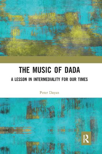 Паперова книга «The Music of Dada: A lesson in intermediality for our times», автор Пітер Даян - фото №1