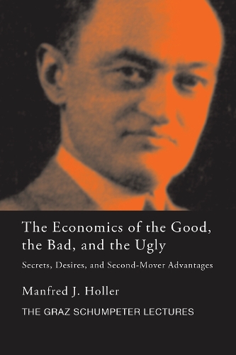 [object Object] «The Economics of the Good, the Bad and the Ugly: Secrets, Desires, and Second-Mover Advantages», автор Манфред Й. Холлер - фото №1