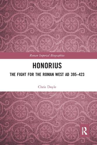 Паперова книга «Honorius: The Fight for the Roman West AD 395-423», автор Кріс Дойл - фото №1
