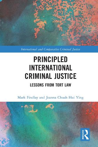 Бумажная книга «Principled International Criminal Justice: Lessons from Tort Law», авторов Джоанна Чуа Хуэй Инг, Марк Финдли - фото №1