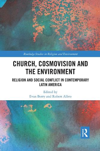 Бумажная книга «Church, Cosmovision and the Environment: Religion and Social Conflict in Contemporary Latin America» - фото №1