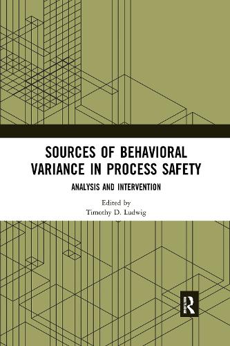 Бумажная книга «Sources of Behavioral Variance in Process Safety: Analysis and Intervention» - фото №1