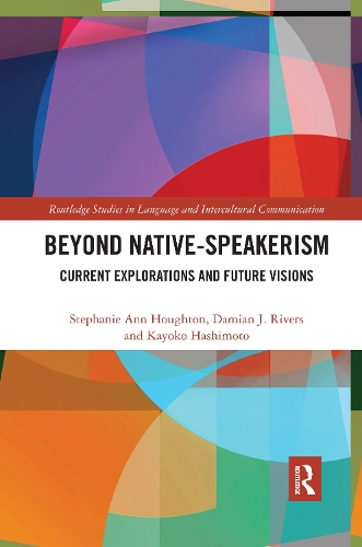 [object Object] «Beyond Native-Speakerism: Current Explorations and Future Visions», авторов Дамиан Дж. Риверс, Кайоко Хасимото, Стефани Энн Хоутон - фото №1