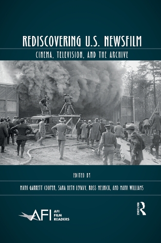 Бумажная книга «Rediscovering U.S. Newsfilm: Cinema, Television, and the Archive» - фото №1