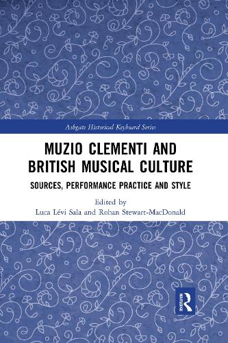 Бумажная книга «Muzio Clementi and British Musical Culture: Sources, Performance Practice and Style» - фото №1