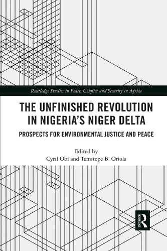 Бумажная книга «The Unfinished Revolution in Nigeria’s Niger Delta: Prospects for Environmental Justice and Peace» - фото №1