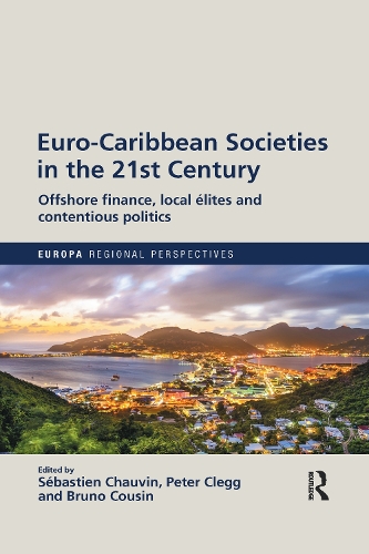 Бумажная книга «Euro-Caribbean Societies in the 21st Century: Offshore finance, local élites and contentious politics» - фото №1