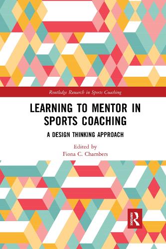 Бумажная книга «Learning to Mentor in Sports Coaching: A Design Thinking Approach» - фото №1