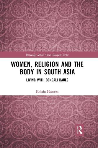 Бумажная книга «Women, Religion and the Body in South Asia: Living with Bengali Bauls», автор Кристин Ханссен - фото №1