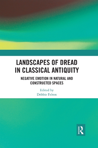 Паперова книга «Landscapes of Dread in Classical Antiquity: Negative Emotion in Natural and Constructed Spaces» - фото №1
