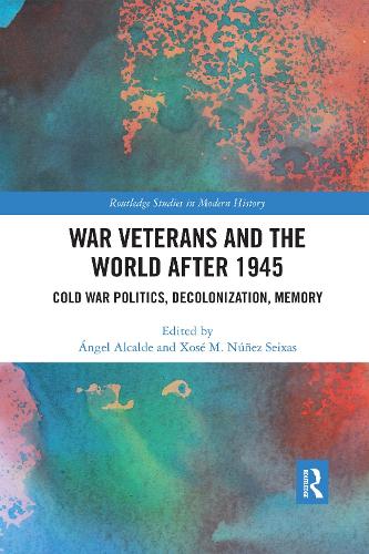 Паперова книга «War Veterans and the World after 1945: Cold War Politics, Decolonization, Memory» - фото №1