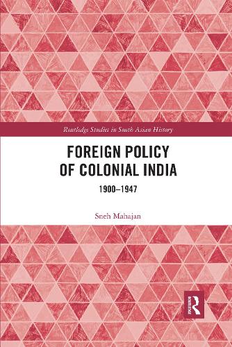Бумажная книга «Foreign Policy of Colonial India: 1900–1947», автор Снех Махаджан - фото №1