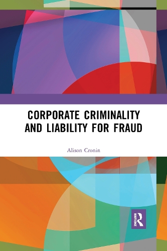 Бумажная книга «Corporate Criminality and Liability for Fraud», автор Элисон Кронин - фото №1