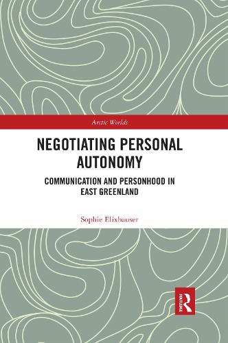 Паперова книга «Negotiating Personal Autonomy: Communication and Personhood in East Greenland» - фото №1