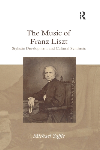 Бумажная книга «The Music of Franz Liszt: Stylistic Development and Cultural Synthesis», автор Майкл Саффл - фото №1