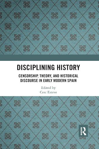 Бумажная книга «Disciplining History: Censorship, Theory and Historical Discourse in Early Modern Spain» - фото №1