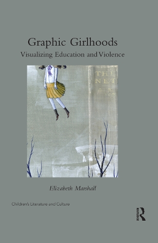 Паперова книга «Graphic Girlhoods: Visualizing Education and Violence», автор Елізабет Маршалл - фото №1