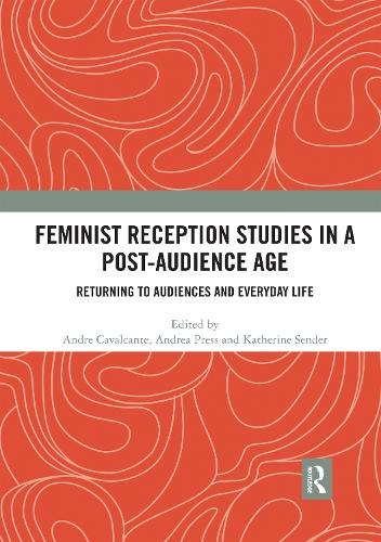 Бумажная книга «Feminist Reception Studies in a Post-Audience Age: Returning to Audiences and Everyday Life» - фото №1