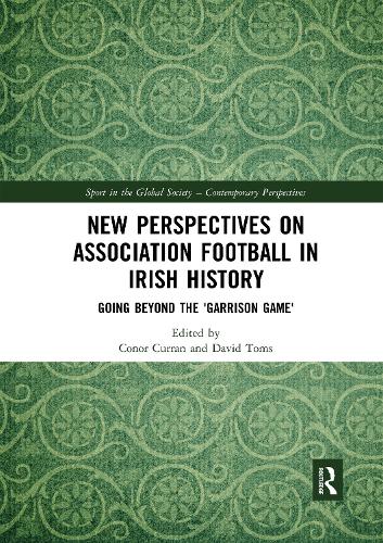 Бумажная книга «New Perspectives on Association Football in Irish History: Going beyond the 'Garrison Game'» - фото №1