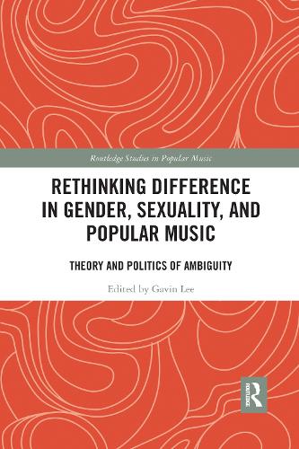 Бумажная книга «Rethinking Difference in Gender, Sexuality, and Popular Music: Theory and Politics of Ambiguity» - фото №1