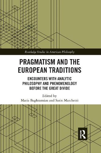 Бумажная книга «Pragmatism and the European Traditions: Encounters with Analytic Philosophy and Phenomenology before the Great Divide» - фото №1