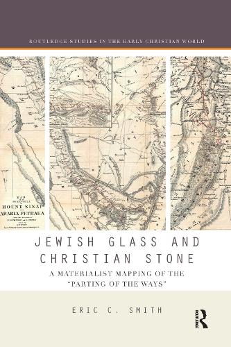 Paper book «Jewish Glass and Christian Stone: A Materialist Mapping of the "Parting of the Ways"», author Eric C. Smith - фото №1
