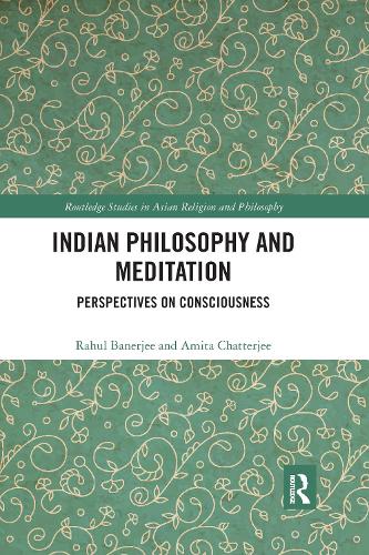 Бумажная книга «Indian Philosophy and Meditation: Perspectives on Consciousness», авторов Амита Чаттерджи, Рахул Банерджи - фото №1