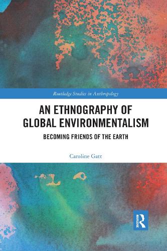 Паперова книга «An Ethnography of Global Environmentalism: Becoming Friends of the Earth», автор Керолайн Гатт - фото №1